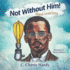 Not Without Him! : Black Inventors