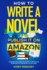 How to Write a Novel and Publish It on Amazon: A Step-By-Step Beginner's Guide to Writing and Publishing Your First Book-at Zero Cost