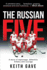 The Russian Five: a Story of Espionage, Defection, Bribery and Courage