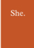 She