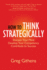 How to Think Strategically: Sharpen Your Mind. Develop Your Competency. Contribute to Success