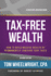 Tax-Free Wealth: How to Build Massive Wealth By Permanently Lowering Your Taxes (Rich Dad Advisors)
