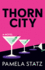 Thorn City: a Novel