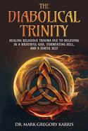 diabolical trinity healing religious trauma from a wrathful god tormenting