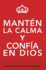 Mantn La Calma Y Confa En Dios: Keep Calm and Trust God (Spanish Version) (Spanish Edition)