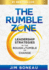 The Rumble Zone Leadership Strategies in the Rough Tumble of Change
