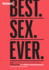Men's Health Best. Sex. Ever. : 200 Frank, Funny & Friendly Answers About Getting It on