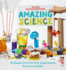 Good Housekeeping Amazing Science: 83 Hands-on S.T.E.a. M Experiments for Curious Kids!