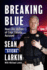Breaking Blue: Real Life Stories of Cops Falsely Accused