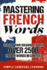 Mastering French Words Level Up Your Vocabulary With Over 2500 French Words in Context