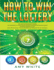 How to Win the Lottery: 2 Books in 1 with How to Win the Lottery and Law of Attraction - 16 Most Important Secrets to Manifest Your Millions, Health, Wealth, Abundance, Happiness and Love