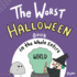The Worst Halloween Book in the Whole Entire World (Entire World Books)