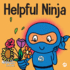 Helpful Ninja: a Children's Book About Self Love and Self Care (Ninja Life Hacks)