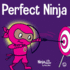 Perfect Ninja: a Children's Book About Developing a Growth Mindset (Ninja Life Hacks)