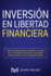 Inversin en libertad financiera: ltimas fuentes de ingresos confiables y rentables cmo nunca estar en bancarrota y crear ingresos pasivos: acciones, bonos y transacciones diarias