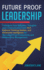 Future Proof Leadership Transform Your Behavior, Thoughts and Communication With Nlp, Rational Thinking Models, and Emotional Intelligence for Recessionproof Productivity and Relationship Management