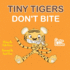 Tiny Tigers Don't Bite: Genius Bubbles Book 2