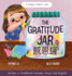 The Gratitude Jar - a Children's Book about Creating Habits of Thankfulness and a Positive Mindset: Appreciating and Being Thankful for the Little Things in Life - Written in Traditional Chinese, Pinyin and English