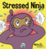 Stressed Ninja: A Children's Book About Coping with Stress and Anxiety