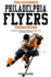 The Ultimate Philadelphia Flyers Trivia Book: a Collection of Amazing Trivia Quizzes and Fun Facts for Die-Hard Flyers Fans!