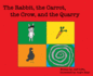 The Rabbit, the Carrot, the Crow, & the Quarry