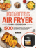 Iconites Air Fryer Oven Cookbook: 500 Easy and Crispy Air Fryer Oven Recipes on a Budget to Watch Your Health and Save Your Money and Time