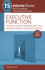 15-Minute Focus: Executive Function: Strategies to Build Underdeveloped Skills, Maximize Learning, and Unlock Potential