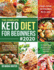 The Complete Keto Diet for Beginners 2020 Affordable, Quick Healthy Budget Friendly Recipes to Heal Your Body Help You Lose Weight How I Lose 30 Pounds in 21day