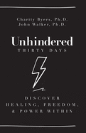 unhindered thirty days discover healing freedom and power within