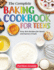 The Complete Baking Cookbook for Teens Easy Teen Recipes for Sweet and Savory Treats