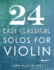 24 Easy Classical Solos for Violin Book 1
