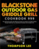 Blackstone Outdoor Gas Griddle Grill Cookbook 999: the Ultimate Guide With 999-Day Simple Scrumptious Griddle Grilling Recipes Made By Your Blackstone Outdoor Gas Griddle Grill