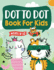 Dot to Dot Book for Kids Ages 8-12: 100 Fun Connect the Dots Books for Kids Age 8, 9, 10, 11, 12 Kids Dot to Dot Puzzles With Colorable Pages Ages 6-8