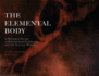 The Elemental Body: A Movement Guide to Ourselves and the Natural World
