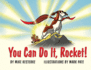 You Can Do It, Rocket! : Persistence Pays Off (Rocket Stories)