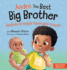 Andr� the Best Big Brother / Andr�S El Mejor Hermano Mayor: a Book for Kids to Help Prepare a Soon-to-Be Big Brother for a New Baby / Un Libro Infanti (Hardback Or Cased Book)
