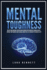 Mental Toughness: Master Your Emotions, Develop Brain Strength With Cognitive Training Secrets, Control Your Thoughts and Feelings, Achieve the Self-Discipline to Succeed in Life