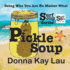 Pickle Soup: Being Who You Are No Matter What