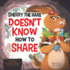 Sherry the Hare Doesn't Know How to Share-a Childrens Book About Sharing for Kids Ages 3-8-Discover the Beautiful Lesson of Being Kind & Generous-a Little Book About the Big Power of Sharing