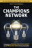 The Champions Network: a Blueprint to Expand Your Influence and Spread Big Ideas in Any Organization