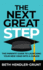 The Next Great Step: The Parents' Guide to Launching Your New Grad into a Career