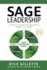 Sage Leadership: Framework for Becoming a People First Leader