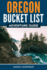 Oregon Bucket List Adventure Guide: Explore 100 Offbeat Destinations You Must Visit!
