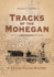 Tracks of the Mohegan: a Second Engine Mystery (the History of Equipment Finance)