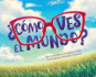 Cmo Ves El Mundo?