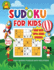 Sudoku for Kids Ages 8-12-Vol.5 By Round Duck Now With 20% More Puzzles! ! ! : 250 Easy Sudoku Puzzles With Solutions 9x9 Challenging and Educational! ...Early Learning for Smart and Logical Kids