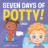 Seven Days of Potty! : a Fun Read-Aloud Toddler Book About Going Potty