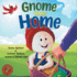 Gnome Comes Home: a Children's Book About the Excitement and Anxiety of Moving in With a New Family (the Gnome Adventure Series)