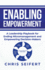 Enabling Empowerment: a Leadership Playbook for Ending Micromanagement and Empowering Decision-Makers