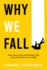 Why We Fall: Why Pain and Suffering Are Our Greatest Teachers